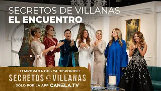 Secretos De Villanas - El Encuentro - Nueva Temporada Ya en Canela.TV