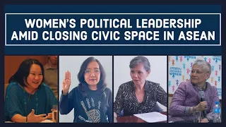 WOMEN’S POLITICAL LEADERSHIP AMID CLOSING CIVIC SPACE IN ASEAN