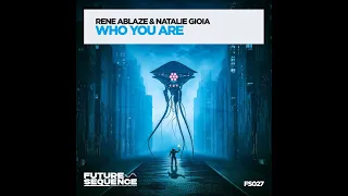 Rene Ablaze & Natalie Gioia - Who You Are (Extended Mix)