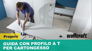 Tagli paralleli e angolari su cartongesso con la guida a T |wolfcraft