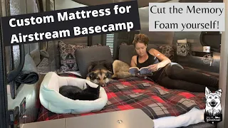 Replacement Mattress for Airstream Basecamp: How to Cut a Memory Foam Mattress