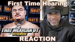 FIRST TIME HEARING: That Mexican OT "Sway's Universe Freestyle" (REACTION)