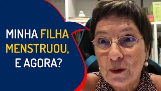 MINHA FILHA MENSTRUOU, E AGORA?| Lena Vilela - Educadora em Sexualidade