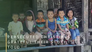 PERSECUTED CHRISTIANS: Grateful Their Story Is Told