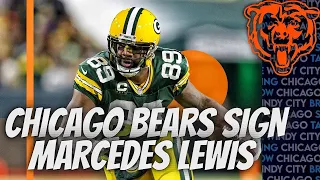 Chicago Bears SIgn TE Marcedes Lewis... Here's Why !
