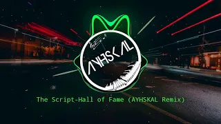 The Script - Hall of Fame (AyhsKal Remix)