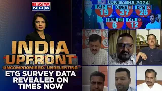 ETG Survey Data Revealed On Times Now - Who Will Emerge As The 2024 Election Winner? | India Upfront
