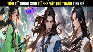 Review Truyện Tập 1: Tiểu Tử Trùng Sinh Từ Phế Vậ.t Trở Thành Tiến Đế - Bảo Châu Review