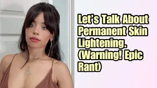 PERMANENT SKIN LIGHTENING | LET'S TALK