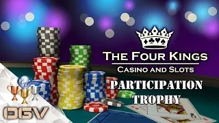 The Four Kings Casino And Slots - Participation Trophy - Achievement PS4 Trophy Guide