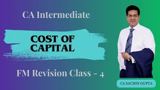 CA Inter | Group 2 | FM Revision | Cost of Capital  | Day 4 | CA Sachin Gupta