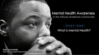 Mental Health Awareness in the African American Community | Part One: What Is Mental Health?