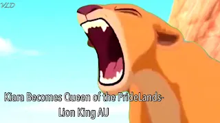Kiara Becomes Queen of the PrideLands-Lion King AU