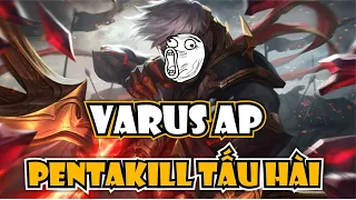 VARUS AP PENTAKILL THEO PHONG CÁCH TẤU HÀI ĐẬM CHẤT CHÚA HỀ THỜ RÂU THI