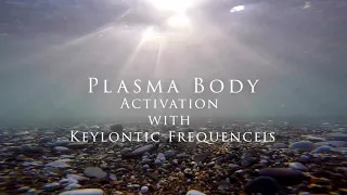 Plasma Body Activation With Keylontic Frequencies