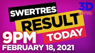 3D LOTTO RESULT TODAY 9PM FEBRUARY 18 2021 | SWERTRES RESULT TODAY