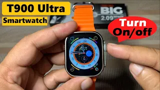How to Turn On/Off T900 Ultra Smart Watch | T900 Ultra Smart Watch Ko Switch Off Kaise Kare
