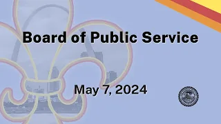 Board of Public Service - May 7, 2024