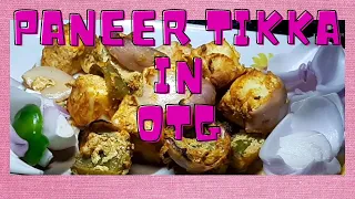 Paneer tikka recipe in OTG | first time tried paneer tikka in otg |