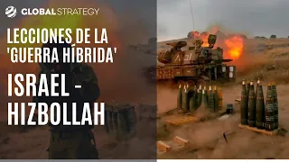 Lecciones de la ‘guerra híbrida’ Israel – Hizbollah