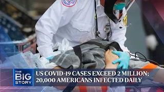 US Covid-19 cases exceed 2 million; 20,000 Americans infected daily | THE BIG STORY