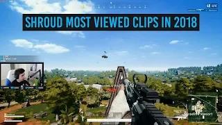 Shroud Most Viewed Clips In 2018 - With Twitch Chat Reactions