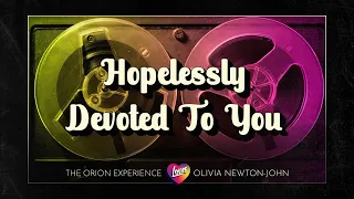 Hopelessly Devoted to You ✨ The Orion Experience ❤️ Olivia Newton-John