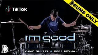 I'm Good (Blue) - David Guetta & Bebe Rexha | DRUMS ONLY