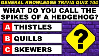 Are You Well Educated? Ultimate General Knowledge Trivia Quiz - Episode 104