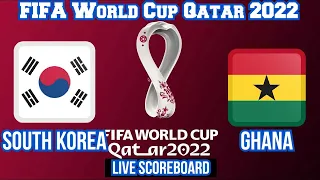 South Korea Vs Ghana | FIFA World Cup Qatar 2022 | Live Scoreboard | Play by Play