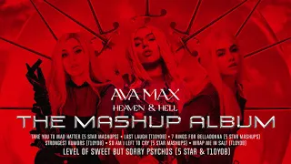 Ava Max - Heaven & Hell (Album Mashup) PART 2 - In Collaboration With T10YOB!