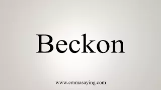 How To Say Beckon