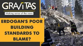 Gravitas | Turkey Earthquakes: 3,500 Buildings collapse, over 5000 dead. Is Erdogan blameless?