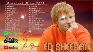 Ed Sheeran - Greatest Hits - Best Songs - PlayList 2024