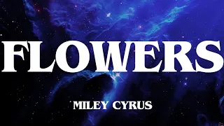 Miley Cyrus•Flowers(Lyrics)