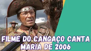 Filme do Cangaço Canta Maria de 2006
