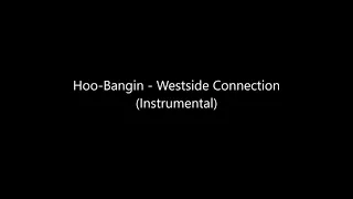 Hoo Bangin   Westside Connection Instrumental