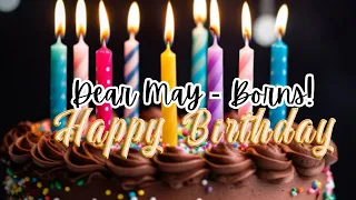 Dear MAY Borns Happy Birthday!