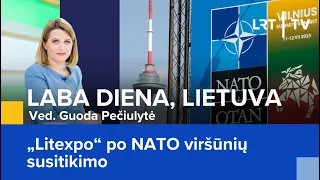 „LITEXPO“ PO NATO VIRŠŪNIŲ SUSITIKIMO | Laba diena, Lietuva