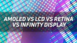 AMOLED vs IPS LCD vs Retina vs Infinity Display - Gary Explains