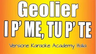 Geolier - I P’ ME, TU P’ TE (I' pe'mmé tu pe'tté) Versione Karaoke Academy Italia