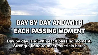 Day by Day and With Each Passing Moment - Lyrics - Old Bible Hymns - Acapella