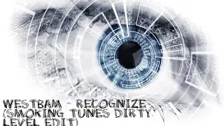 Westbam - Recognize (Smoking Tunes Dirty Level Edit)