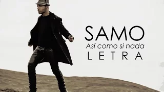 Samo - Así Como Si Nada (Letra) HD