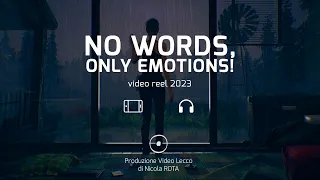 VIDEO REEL 2023 | NO WORDS, ONLY EMOTIONS !