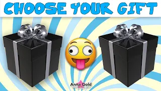 CHOOSE YOUR GIFT,  GOOD OR BAD 2  this or that?  ANNA GOLD