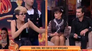 Dana Roba și Sexy Moroșanca, bătaie în direct!