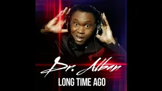 Dr  Alban - Long Time Ago 2019 (Ari s Dr  Records Remix)