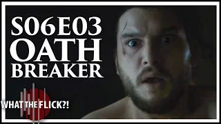 Game Of Thrones Season 6 Episode 3 "Oathbreaker" In-depth Review (SPOILERS)