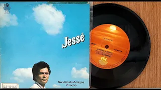 Jessé - Solidão de Amigos - ℗ 1983 - Baú🎶